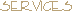 SERVICES